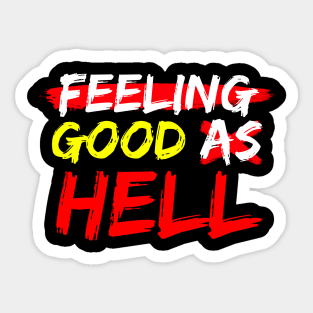 Feeling Good As Hell Sticker